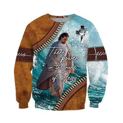 There Is Power In The Name Of Jesus - Christian Sweatshirt For Women & Men