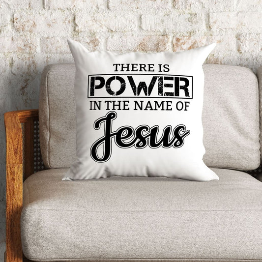 There Is Power In The Name Of Jesus Christian Pillow