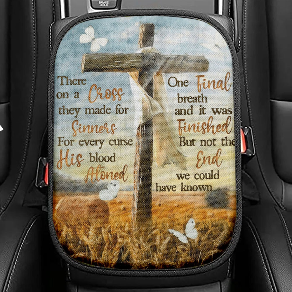 There On A Cross They Made For Sinners Seat Box Cover, Christian Car Center Console Cover, Bible Verse Car Interior Accessories