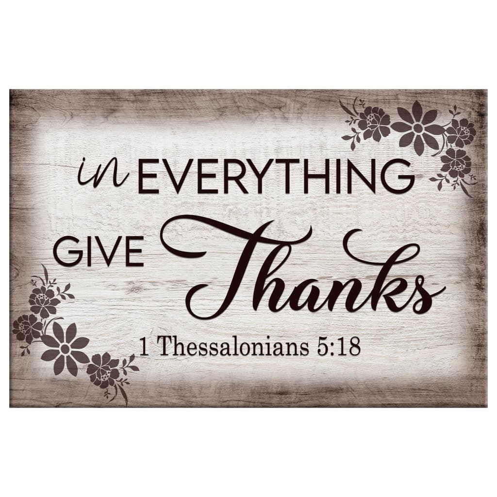 Thessalonians 518 In Everything Give Thanks Wall Art Canvas, Christian Wall Decor - Religious Wall Decor