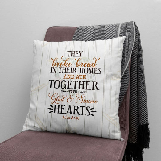 They Broke Bread In Their Homes Acts 246 Niv Bible Verse Pillow