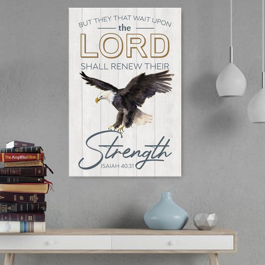 They That Wait Upon The Lord Isaiah 4031 Kjv Bald Eagles Bible Verse Canvas Art - Bible Verse Canvas - Scripture Wall Art