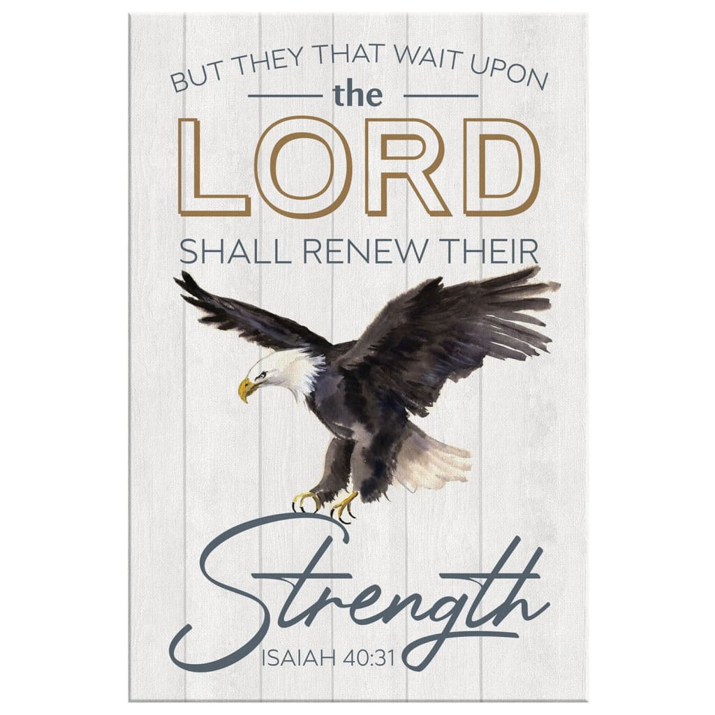 They That Wait Upon The Lord Isaiah 4031 Kjv Bald Eagles Bible Verse Canvas Art - Bible Verse Canvas - Scripture Wall Art
