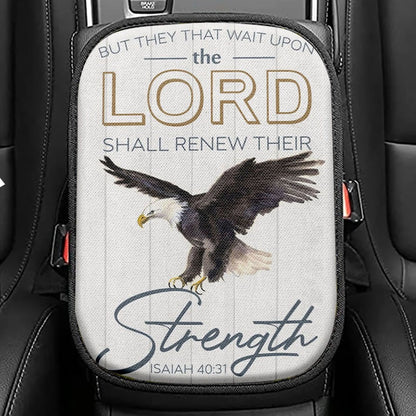 They That Wait Upon The Lord Isaiah 4031 Kjv Bald Eagles Bible Verse Seat Box Cover, Bible Verse Car Center Console Cover