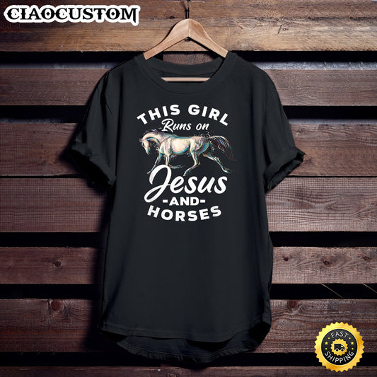 This Girl Runs On Jesus And Horses Christian Horse Rider Unisex T Shirt - Men Women T-Shirts