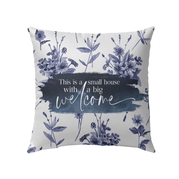 This Is A Small House With A Big Welcome Christian Pillow
