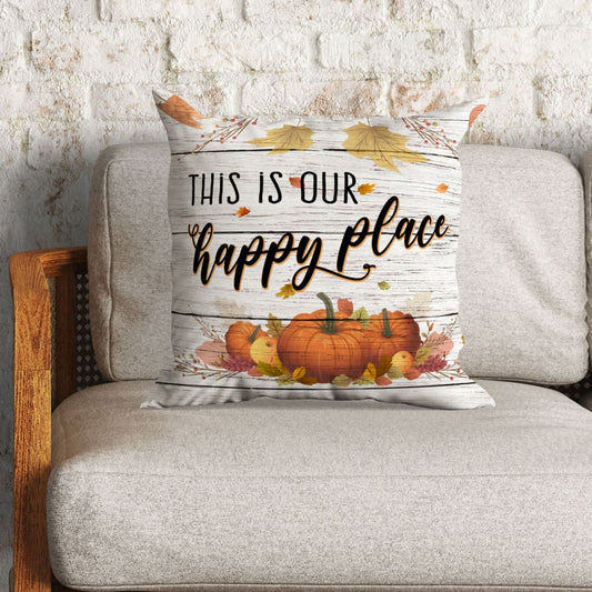 This Is Our Happy Place Thanksgiving Pillow