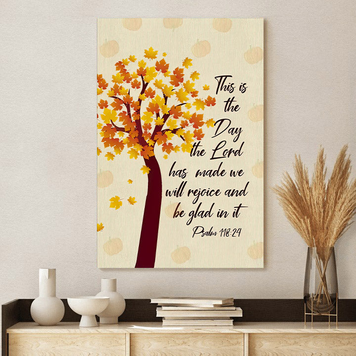 This Is The Day Lord Has Made Psalm 11824 Nkjv Thanksgiving Wall Art Canvas