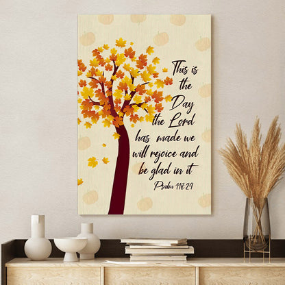 This Is The Day Lord Has Made Psalm 11824 Nkjv Thanksgiving Wall Art Canvas