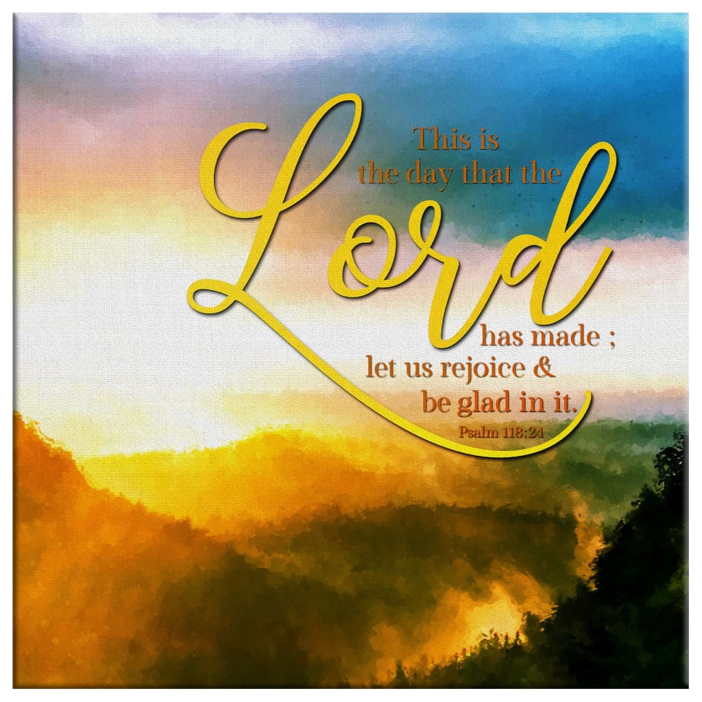 This Is The Day That The Lord Has Made Psalm 11824 Canvas Wall Art - Christian Wall Art - Religious Wall Decor