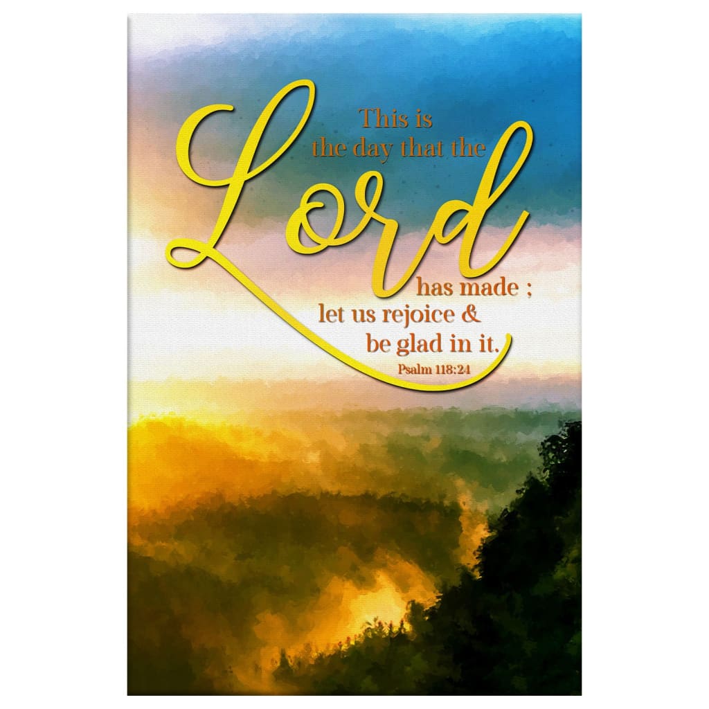 This Is The Day That The Lord Has Made Psalm 11824 Christian Decor Canvas Art - Bible Verse Canvas - Scripture Wall Art