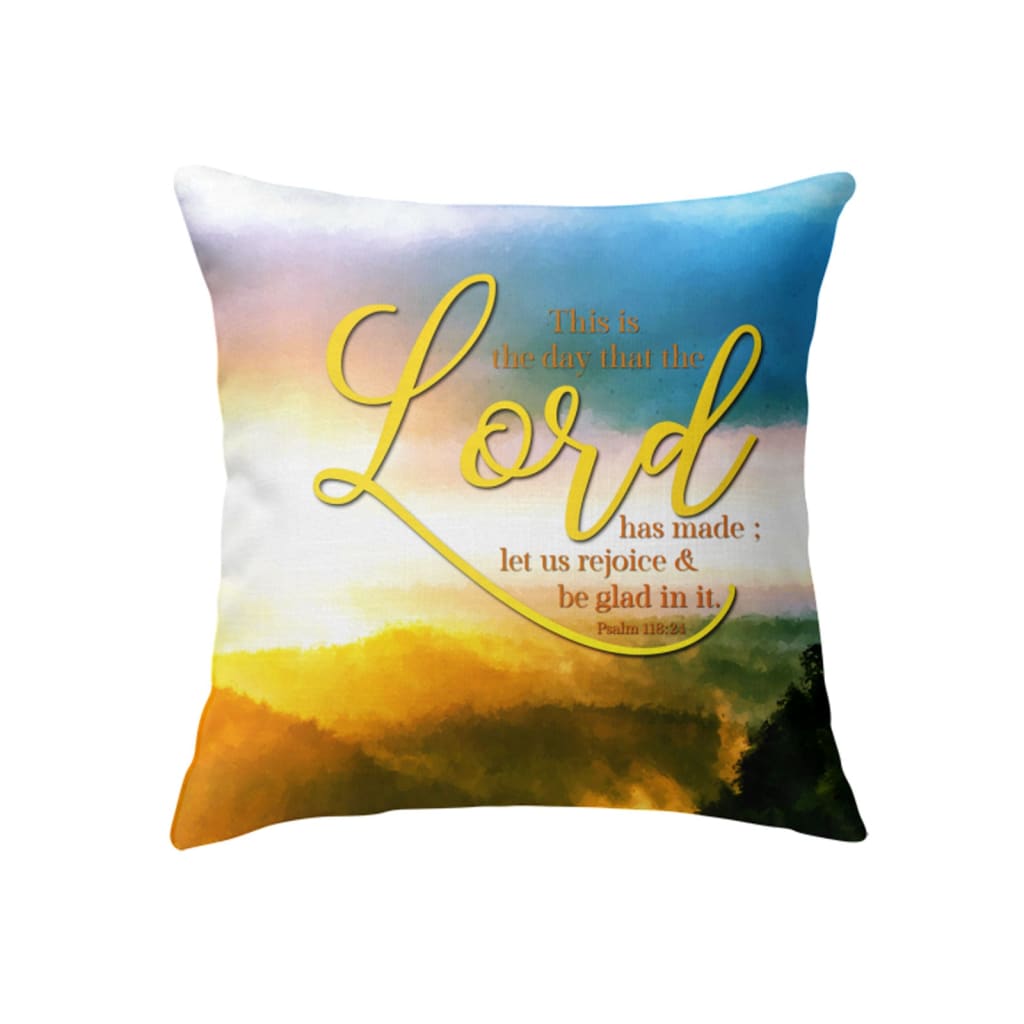This Is The Day That The Lord Has Made Psalm 11824 Pillow, Christian Pillows