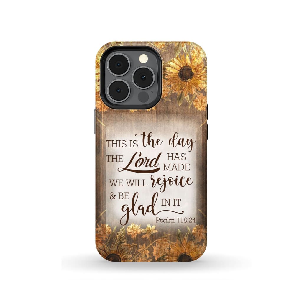 This Is The Day The Lord Has Made Psalm 11824 Bible Verse Phone Case - Inspirational Bible Scripture iPhone Cases