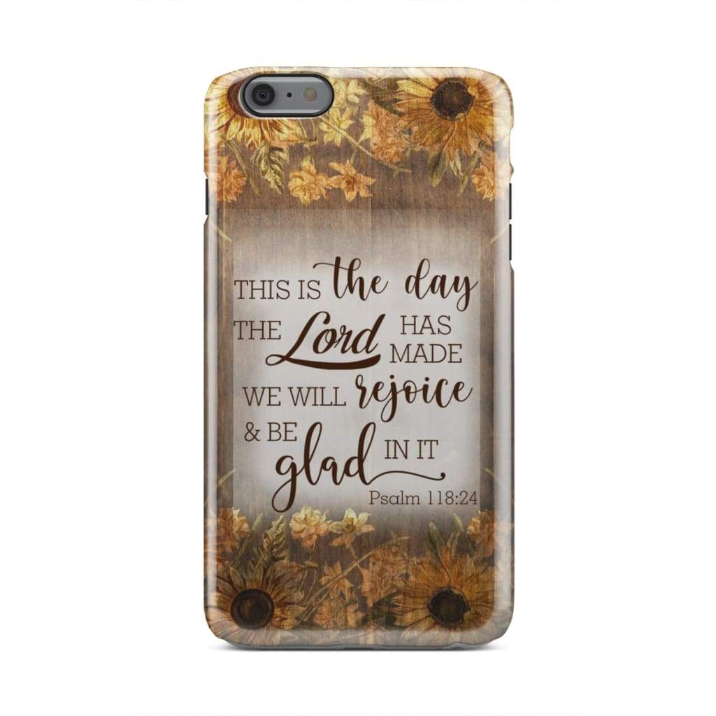 This Is The Day The Lord Has Made Psalm 11824 Bible Verse Phone Case - Inspirational Bible Scripture iPhone Cases