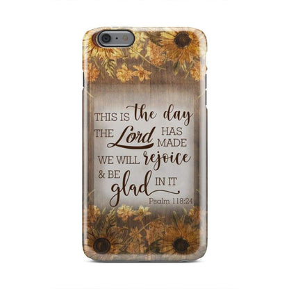 This Is The Day The Lord Has Made Psalm 11824 Bible Verse Phone Case - Inspirational Bible Scripture iPhone Cases