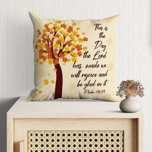 This Is The Day The Lord Has Made Psalm 11824 Christian Thanksgiving Pillow
