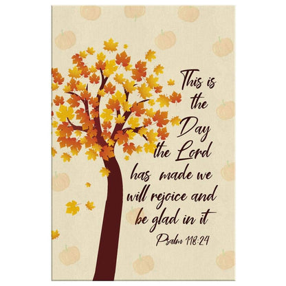This Is The Day The Lord Has Made Psalm 11824 Thanksgiving Canvas Art - Bible Verse Canvas - Scripture Wall Art