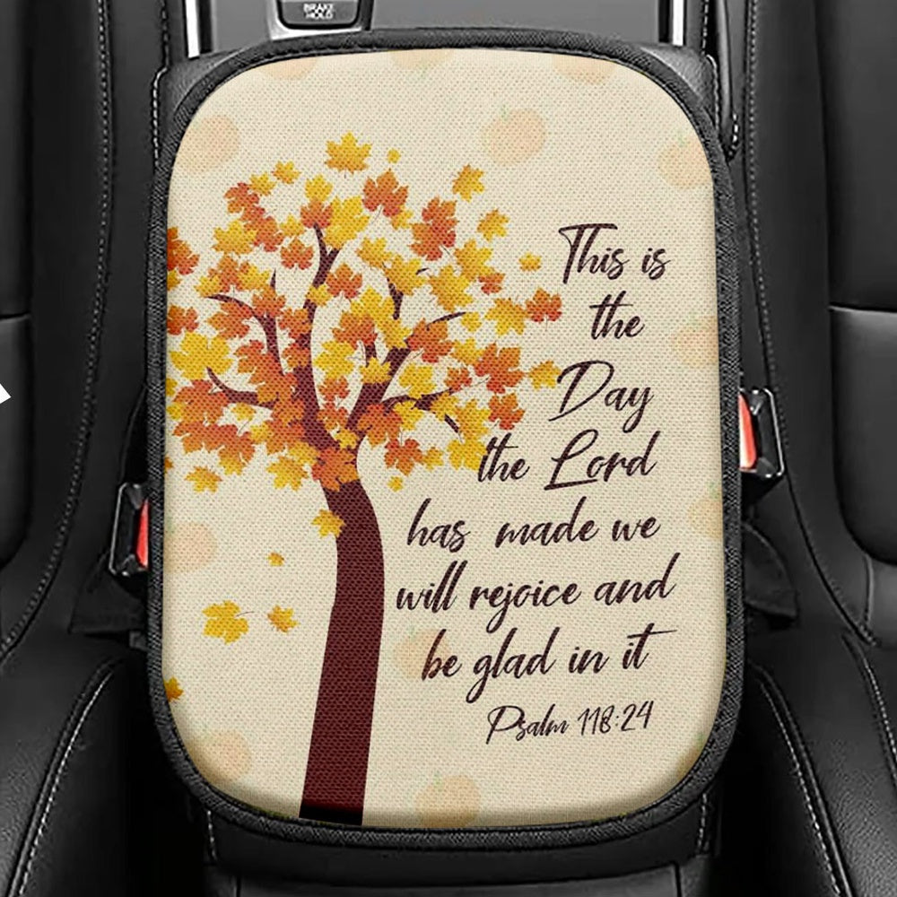 This Is The Day The Lord Has Made Psalm 11824 Thanksgiving Seat Box Cover, Bible Verse Car Center Console Cover, Scripture Interior Car Accessories