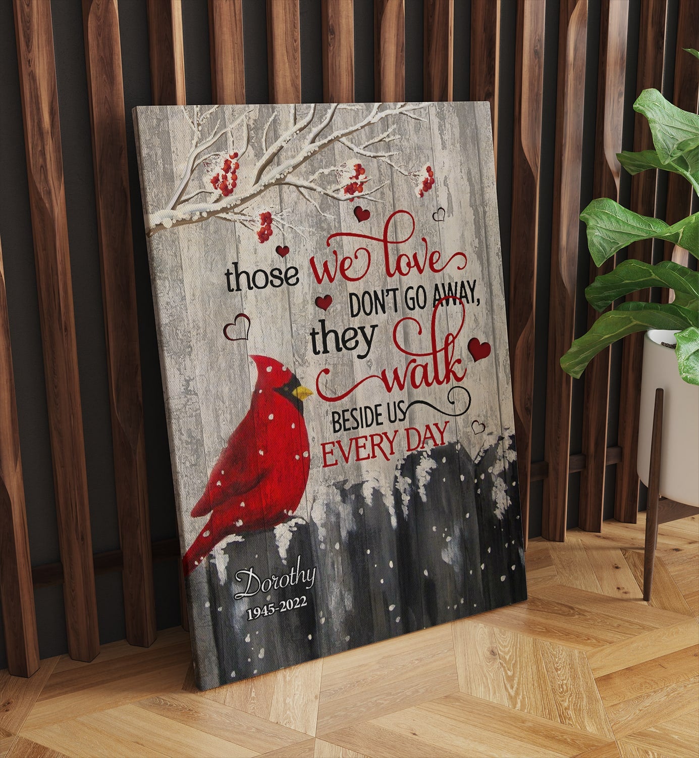 Those We Love Don't Go Away They Walk Beside Us Every Day Canvas Prints - Personalized Cardinal Bird