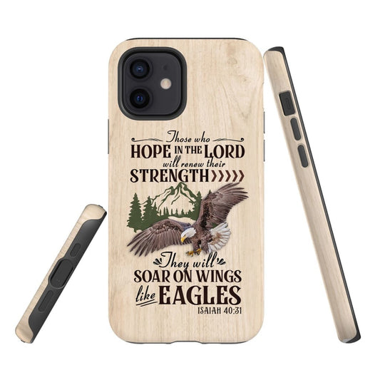 Those Who Hope In The Lord Isaiah 4031 Phone Case - Christian Phone Cases- Iphone Samsung Cases Christian