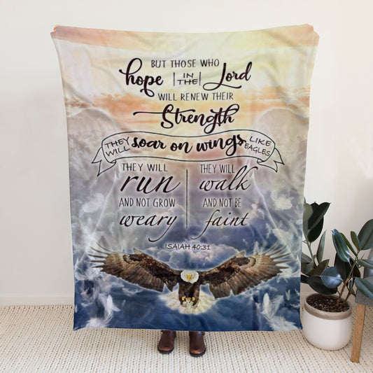 Sherpa Fleece Blanket - Those Who Hope In The Lord Will Renew Their Strength Isaiah 40:31 Bible Verse Blanket - Ciaocustom
