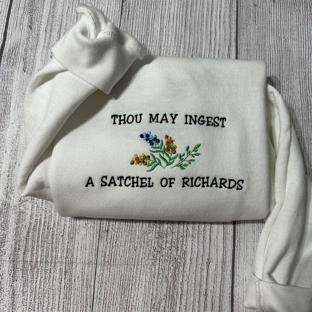 Thou May Ingest A Satchel Of Richards Embroidered Sweatshirt, Women's Embroidered Sweatshirts