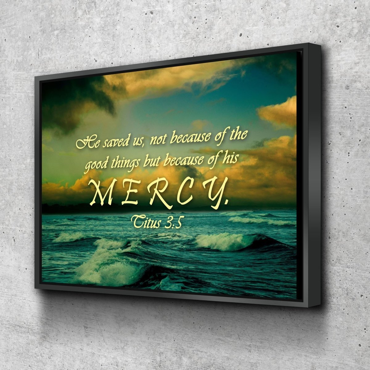 Titus 35 He Saved Us Because Of His Mercy Wall Art Canvas Print - Christian Canvas Wall Art