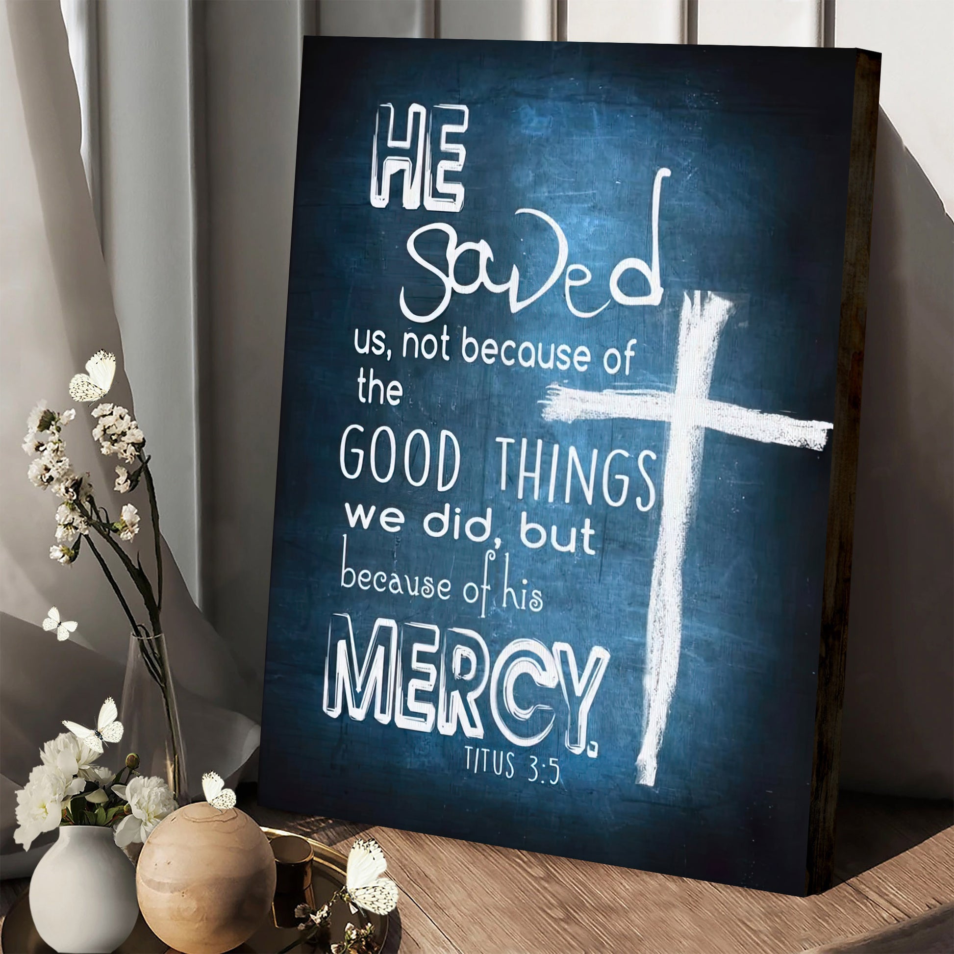 Titus 35 He Saved Us Not Because Of The Good Things Canvas Bible Verse Wall Art