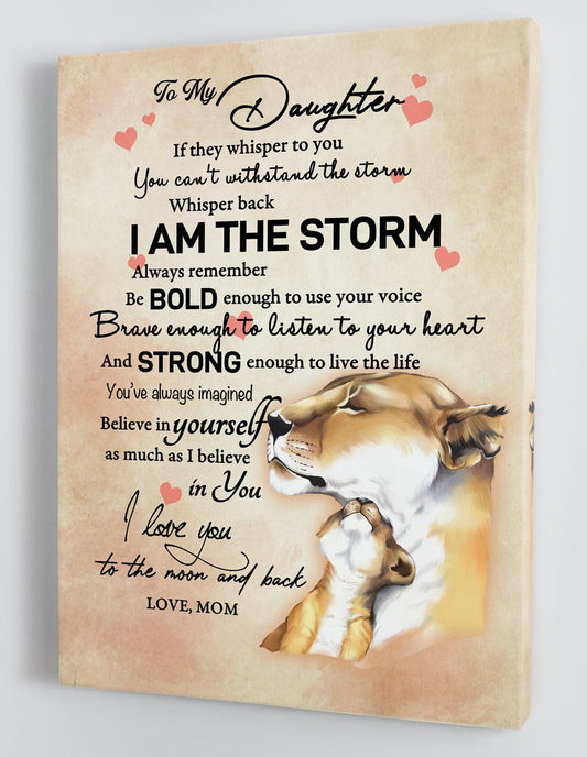 To My Daughter Canvas Wall Art - Gift For Daughter From Mom Lion Cub & Mom I Am The Storm Framed Canvas Prints 87