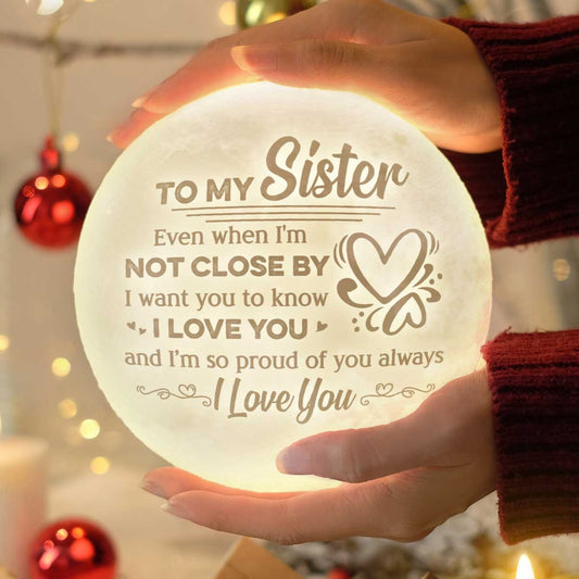 To My Sister I Want You To Know I Love You 3d Printed Moon Lamp - Engraved Moon Lamp - Gift For Bestie Best Friend