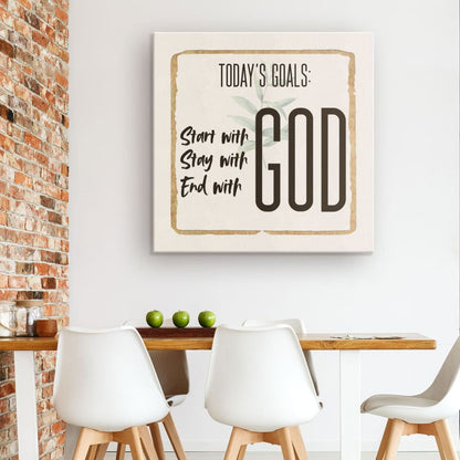 Today Goal Start With God Stay With God End With God Canvas Wall Art - Christian Wall Art - Religious Wall Decor