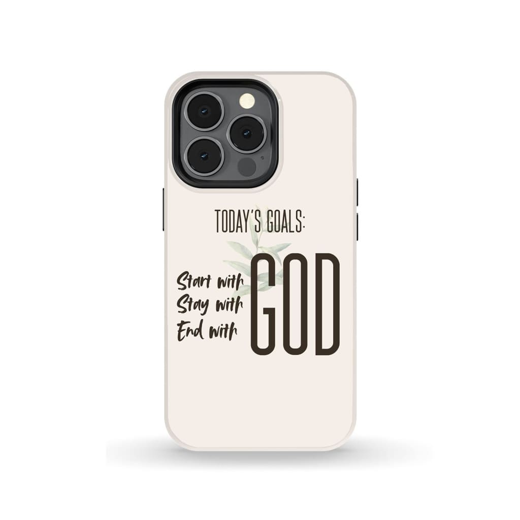 Today Goal Start With God Stay With God End With God Christian Phone Case- Iphone Samsung Cases Christian