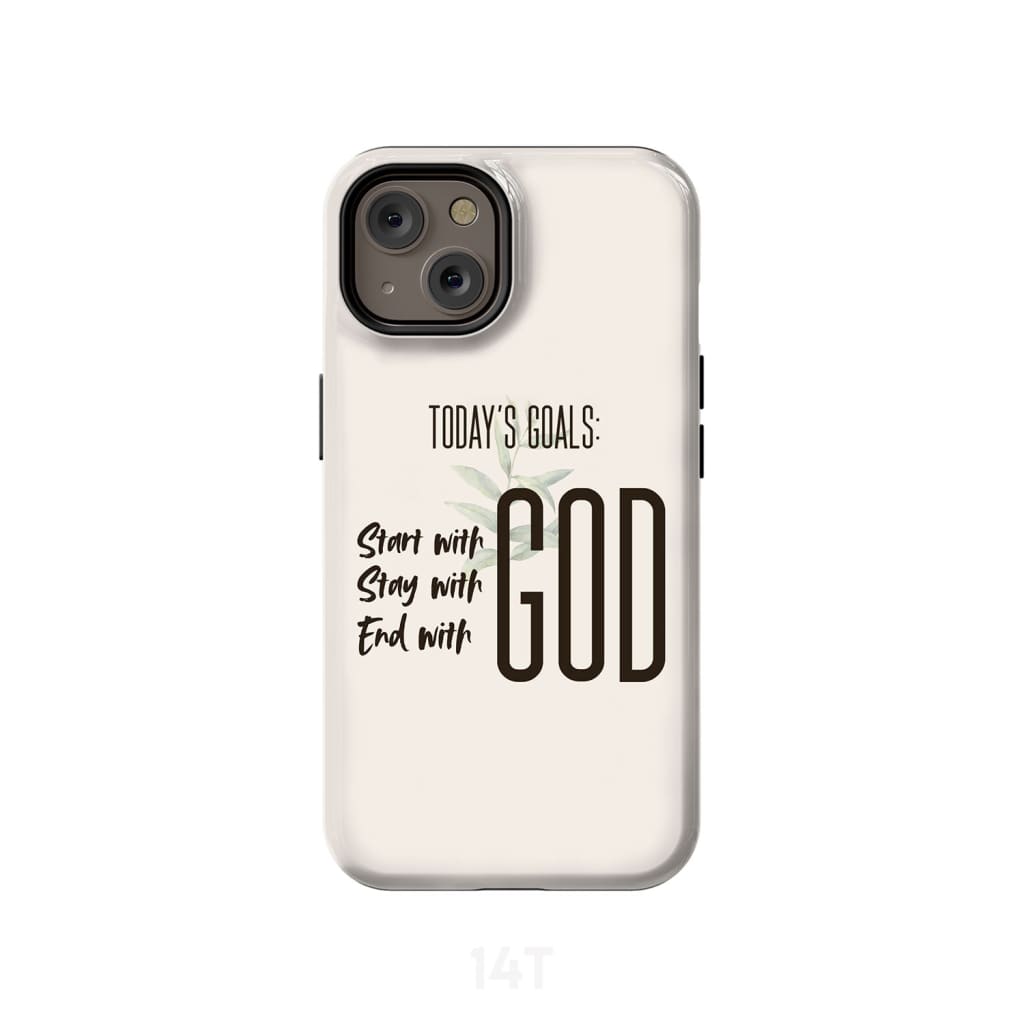 Today Goal Start With God Stay With God End With God Christian Phone Case- Iphone Samsung Cases Christian