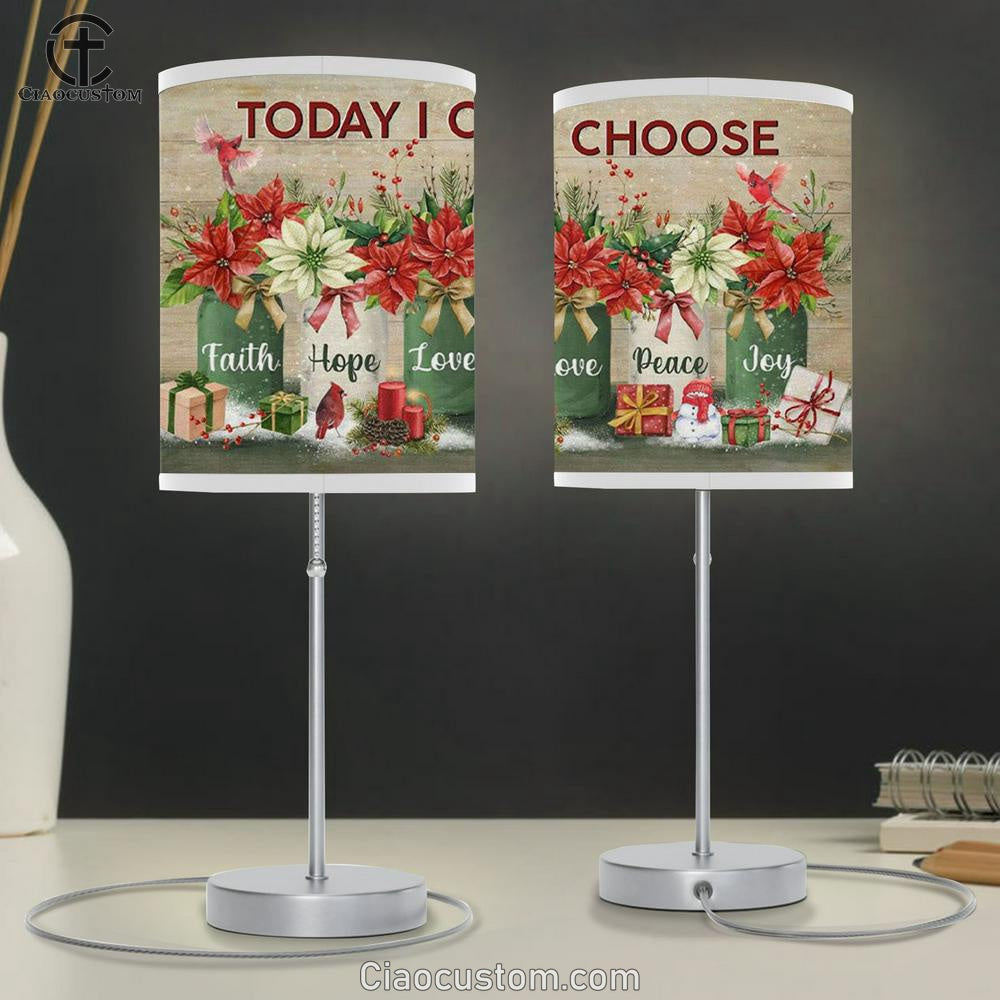 Today I Choose Faith Hope Love Peace Joy - Christmas Christian Table Lamp For Bedroom - Christian Room Decor