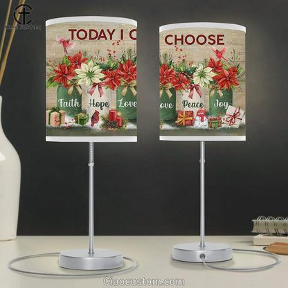 Today I Choose Faith Hope Love Peace Joy - Christmas Christian Table Lamp For Bedroom - Christian Room Decor