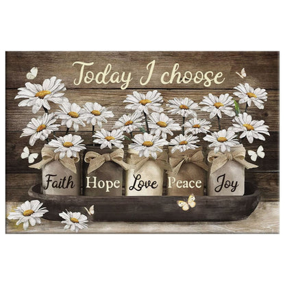 Today I Choose Faith Hope Love Peace Joy Daisies Jar Wall Art Canvas - Religious Wall Decor