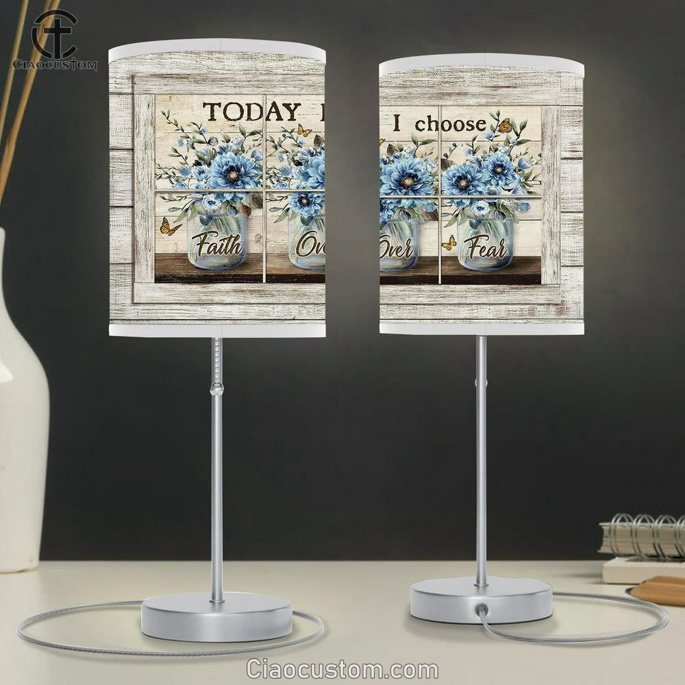 Today I Choose Faith Over Fear Blue Flower Butterfly Lamp Art Table Lamp - Christian Lamp Art - Religious Art