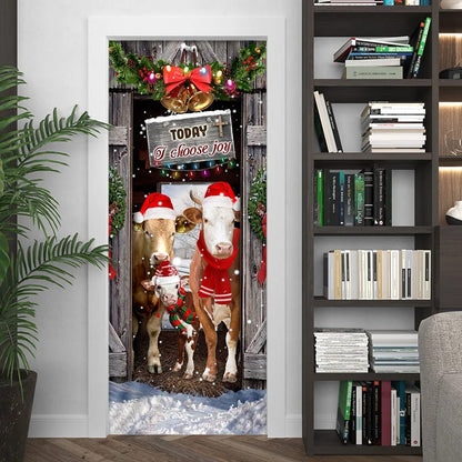 Today I Choose Joy Cattle Farmhouse Door Cover - Christmas Outdoor Decoration