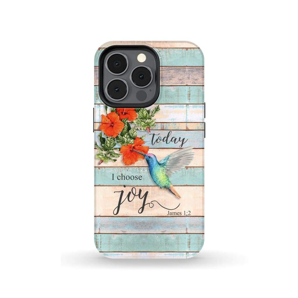 Today I Choose Joy James 12 Hummingbird Flower Phone Case - Inspirational Bible Scripture iPhone Cases