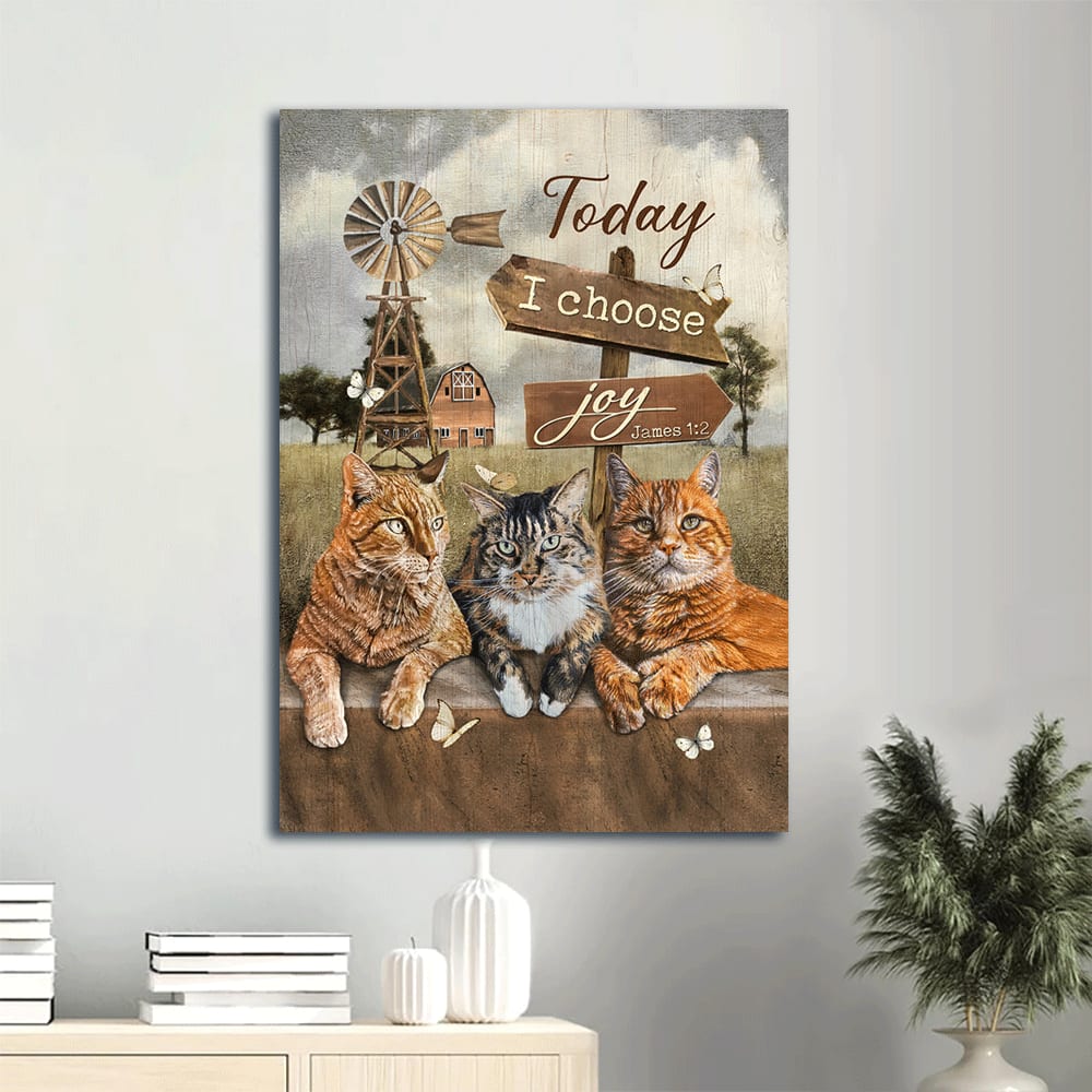 Today I Choose Joy James 1 2 Canvas Wall Art - Three Cats - Green Farm - Wooden Sign - Windmill Portrait Canvas