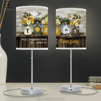 Today Only Happens Once Make It Amazing Lemon Hummingbird Table Lamp Art - Christian Lamp Art Decor - Bible Verse Table Lamp