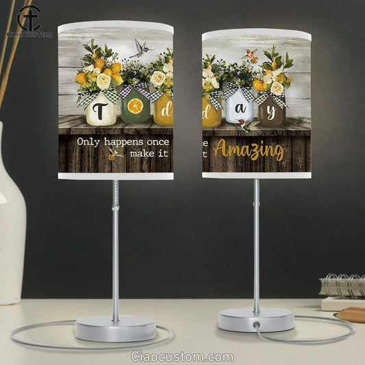 Today Only Happens Once Make It Amazing Lemon Hummingbird Table Lamp Art - Christian Lamp Art Decor - Bible Verse Table Lamp