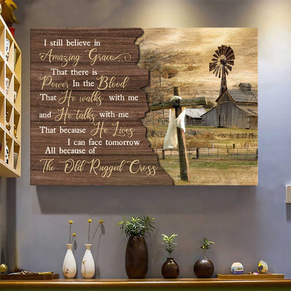 Tranquil Farm Wooden Cross I Still Believe In Amazing Grace Canvas Wall Art - Christian Poster - Religious Wall Decor