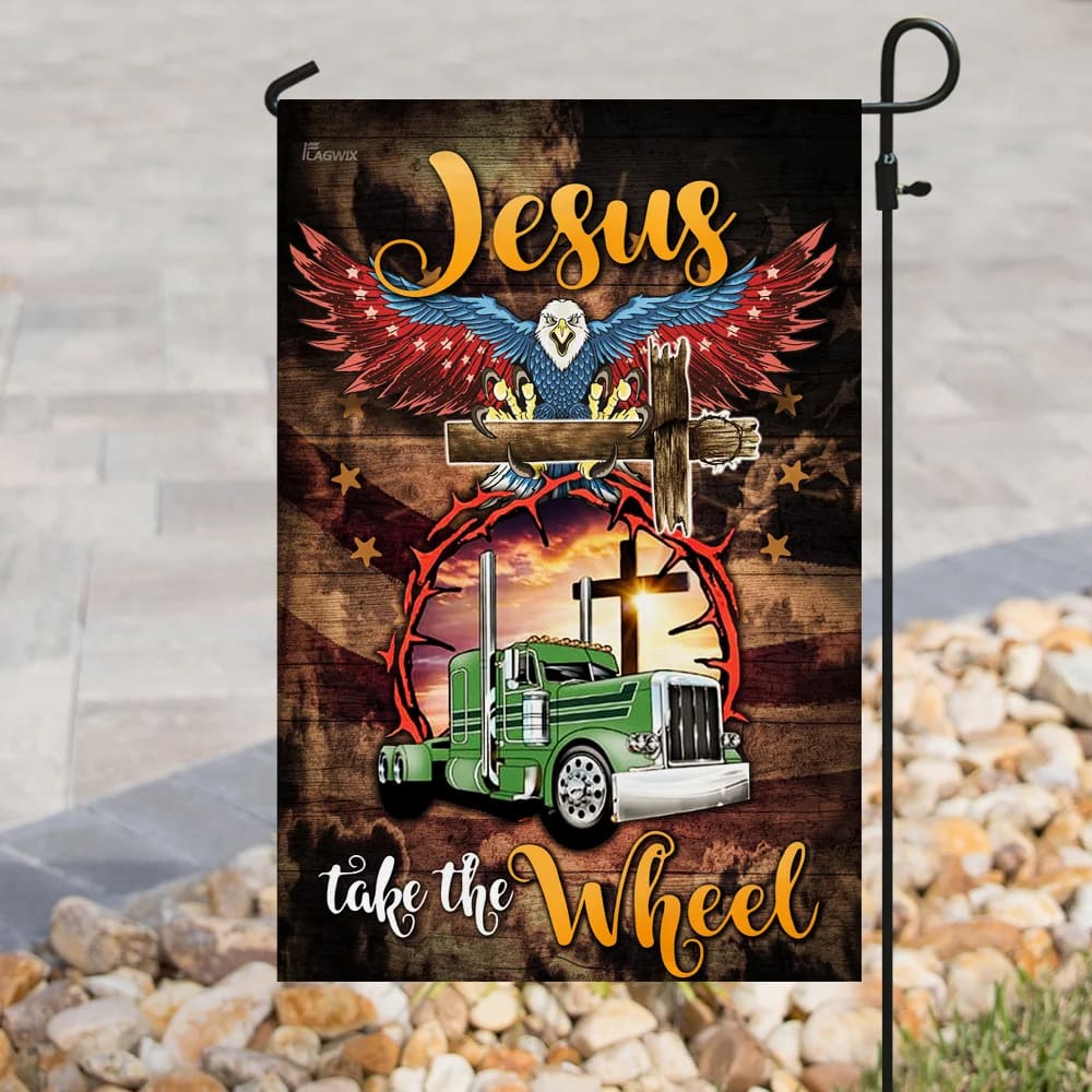 Trucker Jesus Take The Wheel House Flag - Christian Garden Flags - Outdoor Religious Flags