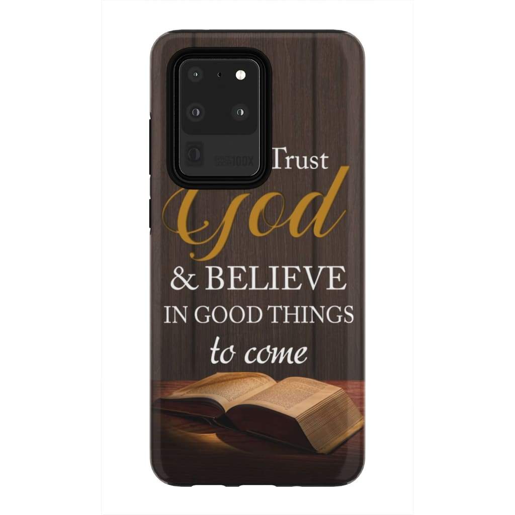 Trust God And Believe In Good Things To Come Christian Phone Case - Inspirational Bible Scripture iPhone Cases