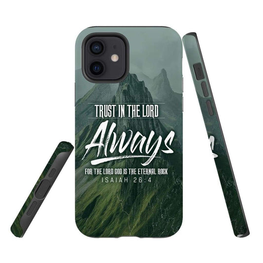 Trust In The Lord Always Isaiah 264 Nlt Bible Verse Phone Case - Inspirational Bible Scripture iPhone Cases