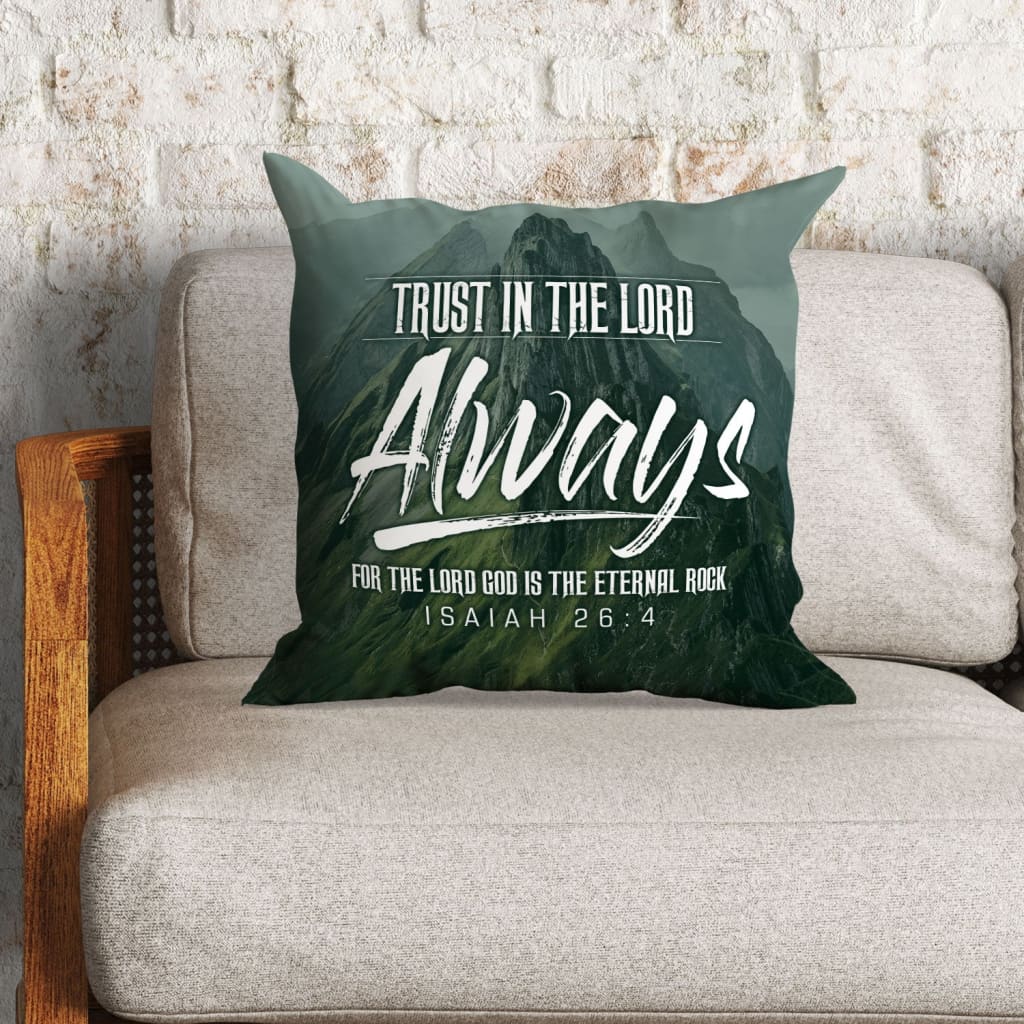 Trust In The Lord Always Isaiah 264 Nlt Bible Verse Pillow