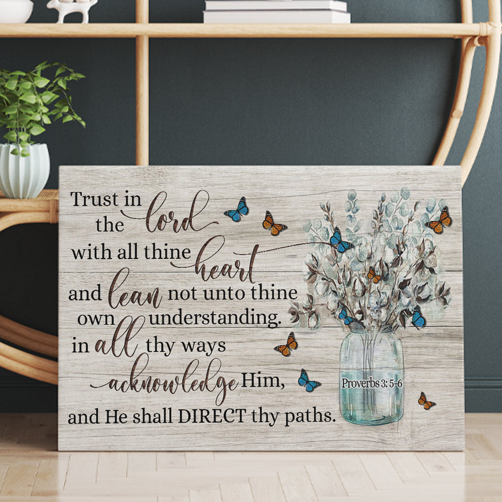 Trust In The Lord With All Your Heart, In All Thy Ways Acknowledge Him And He Shall Direct Thy Paths Canvas Wall Art