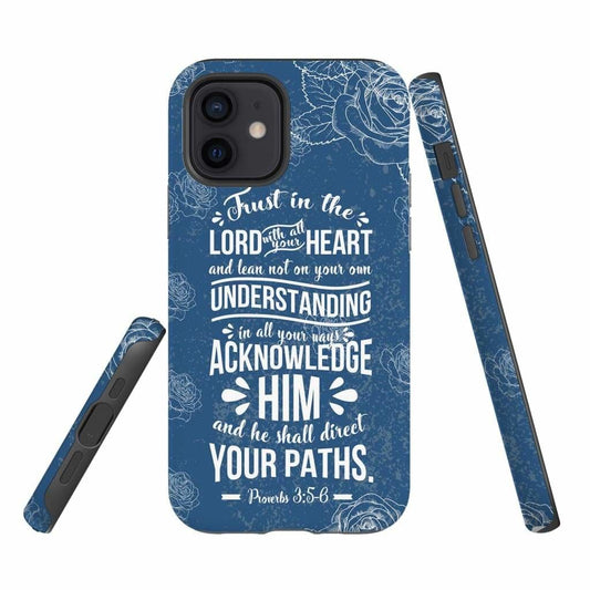 Trust In The Lord With All Your Heart Proverbs 35-6 Christian Phone Case - Scripture Phone Cases - Iphone Cases Christian