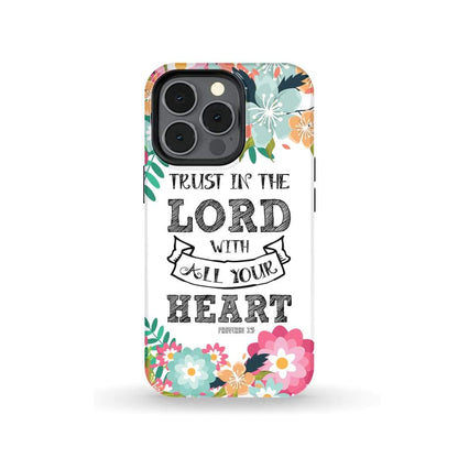 Trust In The Lord With All Your Heart Proverbs 35 Bible Verse Phone Case - Inspirational Bible Scripture iPhone Cases